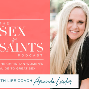 Sex for  Saints Marriage Podcast